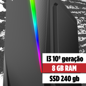 CPU SIX I3 10º geração, 8gb DDR4, SSD 240gb